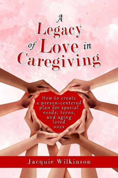 A Legacy of Love in Caregiving (eBook, ePUB) A Legacy of Love in Caregiving (eBook, ePUB)
