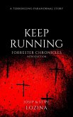 Keep Running: Revised Edition (Forrester Chronicles, #1) (eBook, ePUB)