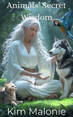 Animals Secret Wisdom (eBook, ePUB) - Malonie, Kim