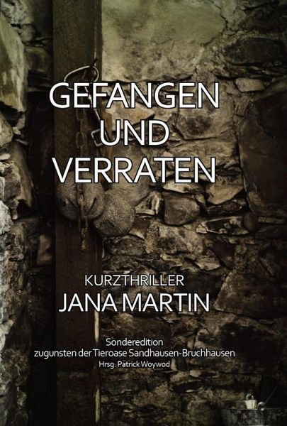 Gefangen und verraten (eBook, ePUB) Gefangen und verraten (eBook, ePUB)