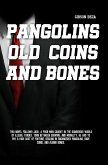 Pangolins Old Coins And Bones (eBook, ePUB) Pangolins Old Coins And Bones (eBook, ePUB)