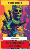 Die sieben Finger der Mumie (eBook, ePUB) Die sieben Finger der Mumie (eBook, ePUB)