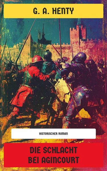 Die Schlacht bei Agincourt (eBook, ePUB)