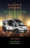 Electric Dreams: The Future of Eco-Friendly Motorhomes & Campervans (eBook, ePUB) Electric Dreams: The Future of Eco-Friendly Motorhomes & Campervans (eBook, ePUB)