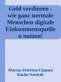 Geld verdienen - wie ganz normale Menschen digitale Einkommensquellennutzen! (eBook, ePUB) Geld verdienen - wie ganz normale Menschen digitale Einkommensquellennutzen! (eBook, ePUB)
