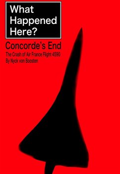 Cover What Happened Here? Concorde's End - The Crash of Air France Flight 4590 (eBook, ePUB)