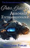 Peter Gideon's Aeroship Extraordinaire (The Interdimensionals, #3) (eBook, ePUB)