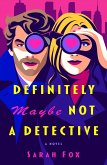 Definitely Maybe Not a Detective (eBook, ePUB)