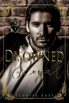 Disowned Royal (Club Royal, #4) (eBook, ePUB) Cover Disowned Royal (Club Royal, #4) (eBook, ePUB)