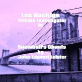Lee Hacklyn Private Investigator in Snowball's Chants (eBook, ePUB) Lee Hacklyn Private Investigator in Snowball's Chants (eBook, ePUB)