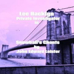 Lee Hacklyn Private Investigator in Snowball's Chants (eBook, ePUB) - Leister, John