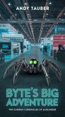 Byte's Big Adventure (The Curious Chronicles of Alexander) (eBook, ePUB) Byte's Big Adventure (The Curious Chronicles of Alexander) (eBook, ePUB)