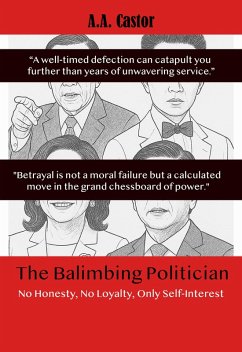 Cover The Balimbing Politician: No Honesty, No Loyalty, Only Self-Interest (eBook, ePUB)