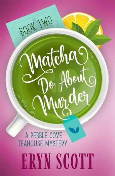 Matcha Do About Murder (A Pebble Cove Teahouse Mystery, #2) (eBook, ePUB)