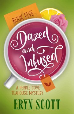 Cover Dazed and Infused (A Pebble Cove Teahouse Mystery, #5) (eBook, ePUB)