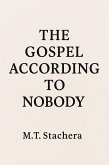 The Gospel According to Nobody (eBook, ePUB) The Gospel According to Nobody (eBook, ePUB)