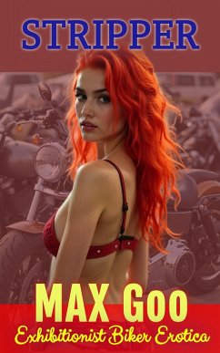 Cover STRIPPER Exhibitionist Biker Erotica (eBook, ePUB)