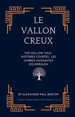 Le Vallon Creux: Histoires courtes : Les ombres naissantes d'Elderglen (The Tharion Cycle: Memory is the last magic. Silence is the first language, #10) (eBook, ePUB) - Burton, Alexander Paul