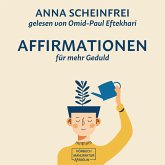 10 Affirmationen für mehr Geduld (MP3-Download) 10 Affirmationen für mehr Geduld (MP3-Download)