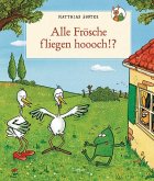 Alle Frösche fliegen hoooch!? (Restauflage) Alle Frösche fliegen hoooch!? (Restauflage)