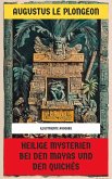 Heilige Mysterien bei den Mayas und den Quichés (eBook, ePUB) Heilige Mysterien bei den Mayas und den Quichés (eBook, ePUB)