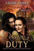 Passion's Duty (Romance and the American Ranger, #1) (eBook, ePUB) Passion's Duty (Romance and the American Ranger, #1) (eBook, ePUB)