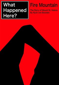 What Happened Here? Fire Mountain - The Story of Mount St. Helens (eBook, ePUB) Cover What Happened Here? Fire Mountain - The Story of Mount St. Helens (eBook, ePUB)