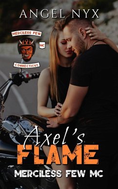 Axel's Flame: Merciless Few MC (Merciless Few MC Connecticut Chapter, #7) (eBook, ePUB) - Nyx, Angel