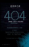 Error: 404 Mind Not Found; The Monologues Of a Mind (eBook, ePUB) Error: 404 Mind Not Found; The Monologues Of a Mind (eBook, ePUB)