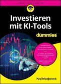 Investieren mit KI-Tools für Dummies (eBook, ePUB) Investieren mit KI-Tools für Dummies (eBook, ePUB)