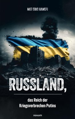 Russland, das Reich der Kriegsverbrechen Putins (eBook, ePUB) Russland, das Reich der Kriegsverbrechen Putins (eBook, ePUB)