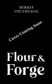 Flour & Forge (Greatest in the Multiverse) (eBook, ePUB) Flour & Forge (Greatest in the Multiverse) (eBook, ePUB)