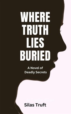 Cover Where Truth Lies Buried : A Novel of Deadly Secre (eBook, ePUB)