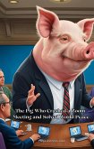 The Pig Who Crashed a Zoom Meeting and Solved World Peace (eBook, ePUB) The Pig Who Crashed a Zoom Meeting and Solved World Peace (eBook, ePUB)