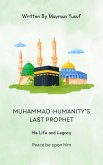 Muhammad-Humanity's Last Prophet (eBook, ePUB)