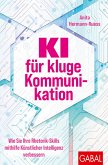 KI für kluge Kommunikation (eBook, PDF) KI für kluge Kommunikation (eBook, PDF)