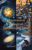 Astronomical & Biological Unfolding of Time (eBook, ePUB) Astronomical & Biological Unfolding of Time (eBook, ePUB)