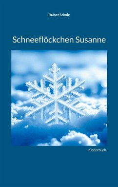 Schneeflöckchen Susanne (eBook, ePUB) Schneeflöckchen Susanne (eBook, ePUB)