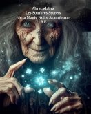 Abracadabra : Les Sombres Secrets de la Magie Noire Araméenne (eBook, ePUB) Abracadabra : Les Sombres Secrets de la Magie Noire Araméenne (eBook, ePUB)