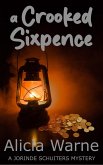 A Crooked Sixpence (The Jorinde Schuiters Mysteries, #2) (eBook, ePUB) A Crooked Sixpence (The Jorinde Schuiters Mysteries, #2) (eBook, ePUB)