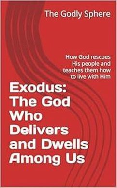 Cover Exodus: The God Who Delivers and Dwells Among Us (Explore the Word Series, #2) (eBook, ePUB)