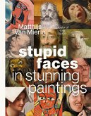 Stupid Faces in Stunning Paintings (eBook, ePUB)