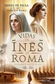 Vidas de Inês de Roma (eBook, ePUB) Vidas de Inês de Roma (eBook, ePUB)