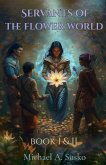 Servants of the Flower World: Book I & II (eBook, ePUB) Servants of the Flower World: Book I & II (eBook, ePUB)