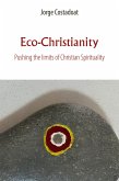 Eco-Christianity (eBook, ePUB) Eco-Christianity (eBook, ePUB)