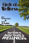 Circle of Wellness - Your Guide to Better ¿Health and Wellness (eBook, ePUB) Circle of Wellness - Your Guide to Better ¿Health and Wellness (eBook, ePUB)
