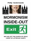 Mormonism Inside-Out: Why We Left the Church of Jesus Christ of Latter-day Saints (eBook, ePUB) Mormonism Inside-Out: Why We Left the Church of Jesus Christ of Latter-day Saints (eBook, ePUB)