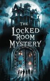 The Locked Room Mystery. (Juvenile Fiction: Horror, #4) (eBook, ePUB) The Locked Room Mystery. (Juvenile Fiction: Horror, #4) (eBook, ePUB)