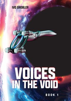 Voices in the Void (Book 1, #1) (eBook, ePUB) - Grobler, Ivo