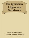 Die typischen Lügen von Narzissten (eBook, ePUB) Die typischen Lügen von Narzissten (eBook, ePUB)